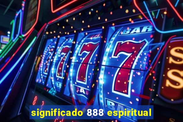 significado 888 espiritual